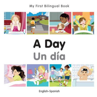 Kniha My First Bilingual Book -  A Day (English-Spanish) Milet Publishing