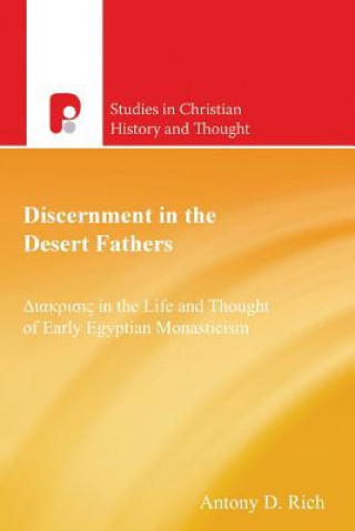 Kniha Discernment in the Desert Fathers Antony D Rich