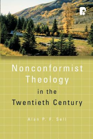 Knjiga Non-Conformist Theology in the Twentieth Century Alan P.F. Sell