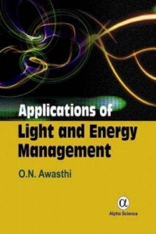 Könyv Applications of Light and Energy Management O. N. Awasthi