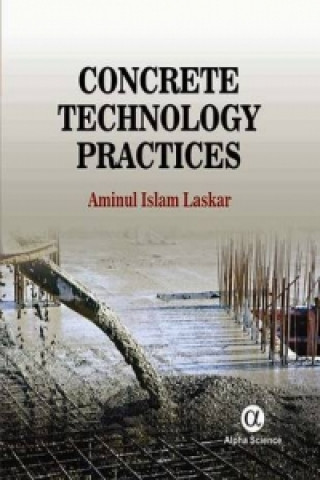 Kniha Concrete Technology Practices Aminul Islam Laskar