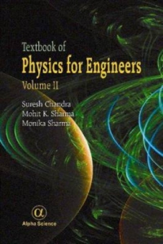 Carte Textbook of Physics for Engineers, Volume II Suresh Chandra