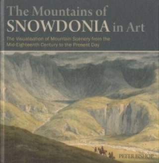 Kniha Mountains of Snowdonia in Art, The Peter Bishop