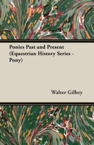Carte Ponies Past And Present (Equestrian History Series - Pony) Sir Walter Gilbey