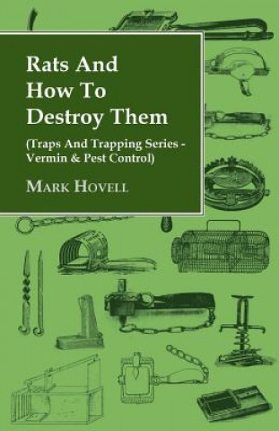 Książka Rats And How To Destroy Them (Traps And Trapping Series - Vermin & Pest Control) Mark Hovell