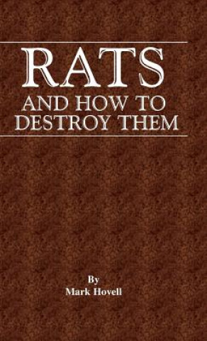 Book Rats And How To Destroy Them (Traps And Trapping Series - Vermin & Pest Control) Mark Hovell