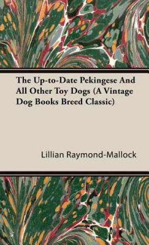 Livre Up-to-Date Pekingese And All Other Toy Dogs (A Vintage Dog Books Breed Classic) Raymond-Mallock