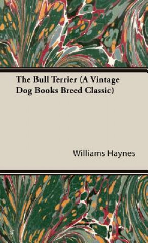 Knjiga Bull Terrier (A Vintage Dog Books Breed Classic) Williams Haynes