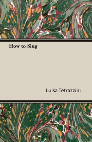 Kniha How to Sing Luisa Tetrazzini