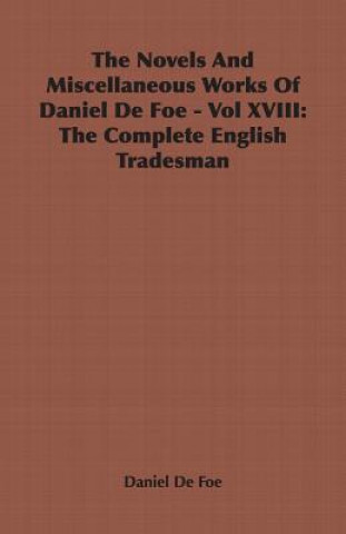 Książka Novels And Miscellaneous Works Of Daniel De Foe - Vol XVIII Daniel Defoe