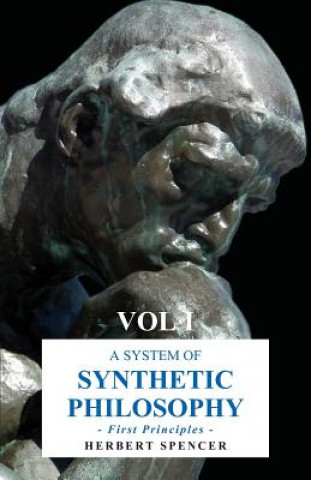Kniha System of Synthetic Philosophy - First Principles Herbert Spencer