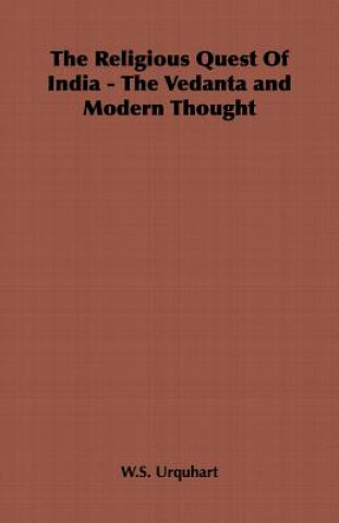 Kniha Religious Quest Of India - The Vedanta and Modern Thought W.S. Urquhart