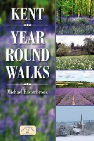 Kniha Kent Year Round Walks Michael Easterbrook
