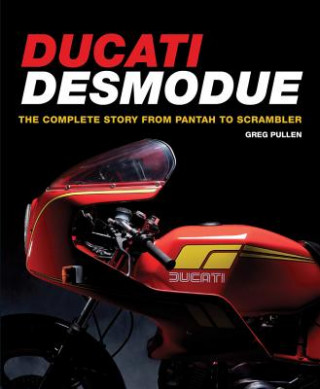 Kniha Ducati Desmodue Greg Pullen