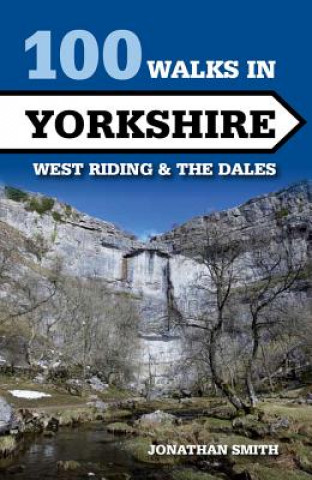 Carte 100 Walks in Yorkshire - West Riding and the Dales Jonathan Jeremy Berkeley Smith