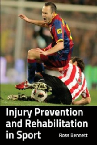 Kniha Injury Prevention and Rehabilitation in Sport Ross Bennett