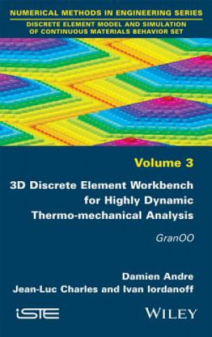Kniha 3D Discrete Element Workbench for Highly Dynamic Thermo-mechanical Analysis Ivan Iordanoff