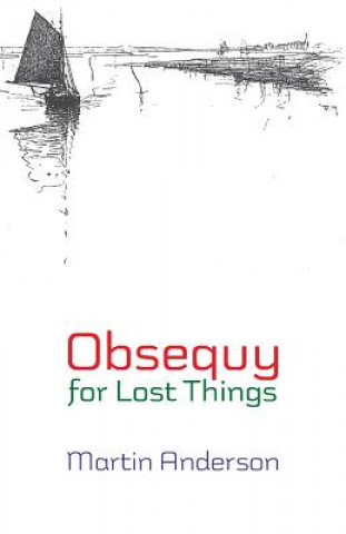 Carte Obsequy for Lost Things Martin Anderson