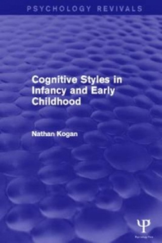 Kniha Cognitive Styles in Infancy and Early Childhood Nathan Kogan