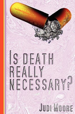 Knjiga Is Death Really Necessary? Judi Moore
