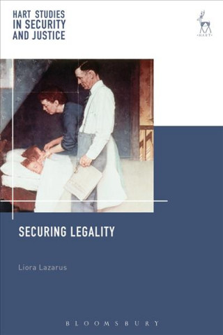 Knjiga Securing Legality Liora Lazarus