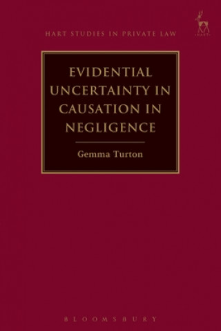 Carte Evidential Uncertainty in Causation in Negligence Gemma Turton