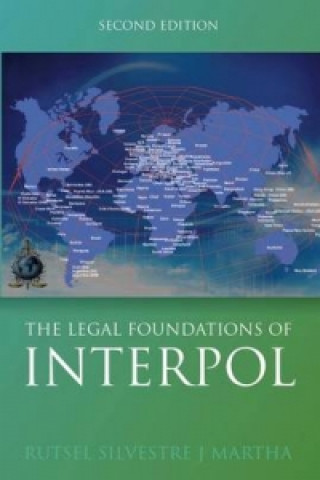 Kniha Legal Foundations of INTERPOL Rutsel Silvestre J. Martha