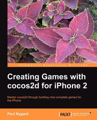 Könyv Creating Games with cocos2d for iPhone 2 Paul Jeremy Nygard