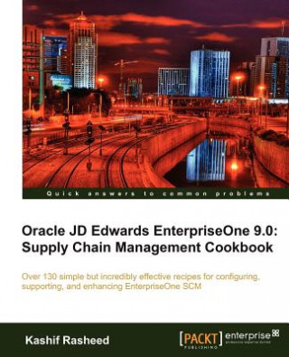 Książka Oracle JD Edwards EnterpriseOne 9.0: Supply Chain Management Cookbook K. Rasheed