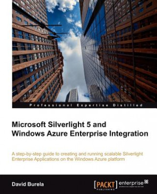 Kniha Microsoft Silverlight 5 and Windows Azure Enterprise Integration David Burela