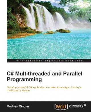 Kniha C# Multithreaded and Parallel Programming Rodney Ringler