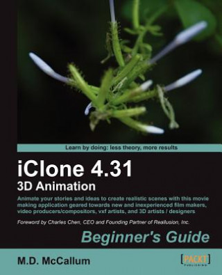 Könyv iClone 4.31 3D Animation Beginner's Guide M.D. McCallum