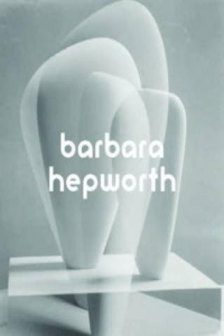 Книга Barbara Hepworth Ms. Sophie Bowness