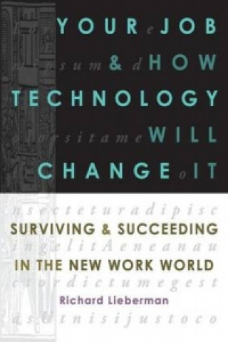 Kniha Your Job and How Technology Will Change it Richard Lieberman