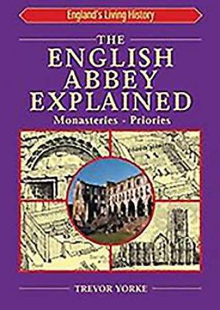 Книга English Abbey Explained Trevor Yorke