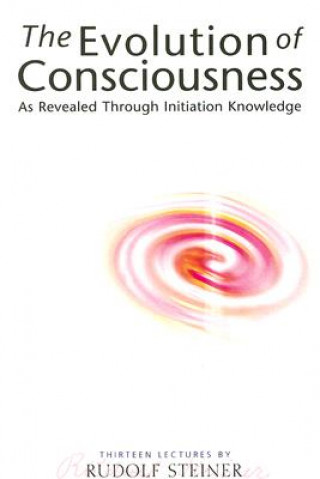Könyv Evolution of Consciousness Rudolf Steiner
