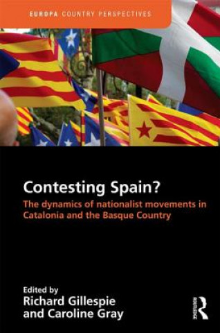 Kniha Contesting Spain? The Dynamics of Nationalist Movements in Catalonia and the Basque Country RICHARD GILLESPIE