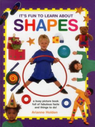 Carte It's Fun to Learn About Shapes Arianne Holden
