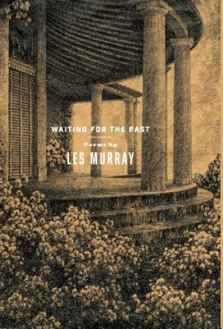 Βιβλίο Waiting For The Past Les A. Murray