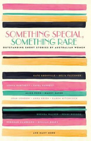 Carte Something Special, Something Rare: Outstanding Short StoriesBy Australian Women Various Authors