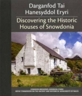 Könyv Darganfod Tai Hanesyddol Eryri / Discovering the Historic Houses of Snowdonia Margaret Dunn