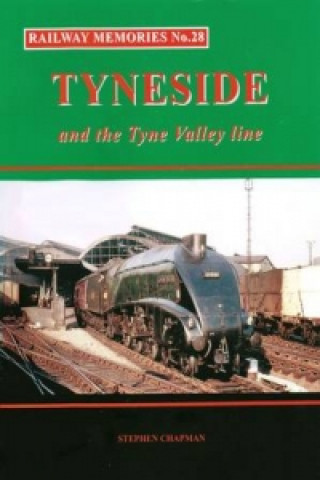 Kniha Railway Memories No.28 Tyneside and the Tyne Valley Stephen Chapman