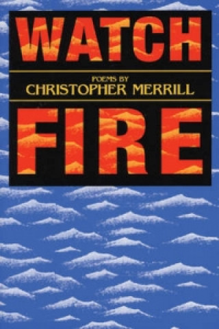 Carte Watch Fire Christopher Merrill