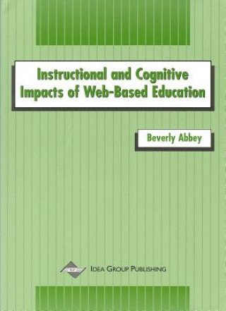 Könyv Instructional and Cognitive Impacts of Web-Based Education- Beverly Abbey