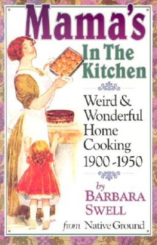 Kniha Mama's in the Kitchen Barbara Swell