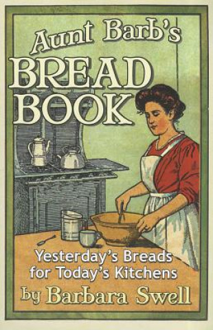 Kniha Aunt Barb's Bread Book Barbara Swell