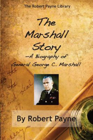 Carte Marshall Story, A Biography of General George C. Marshall Payne