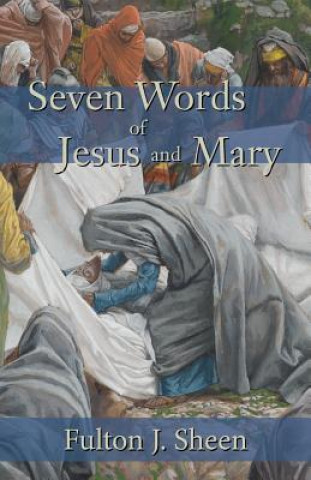 Carte Seven Words of Jesus and Mary Fulton J Sheen