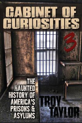 Книга Cabinet of Curiosities 3 Troy Taylor