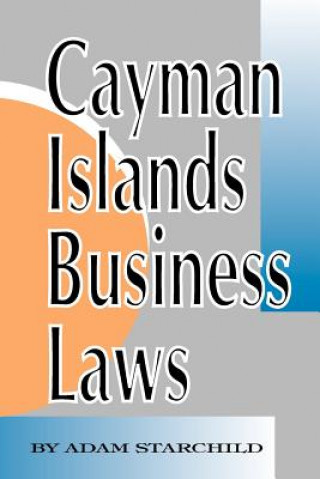 Книга Cayman Islands Business Laws Adam Starchild